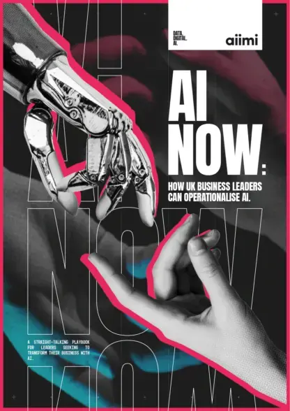 A robotic hand and a human hand reaching towards each other with the text "AI Now: How UK Business Leaders Can Operationalise AI."